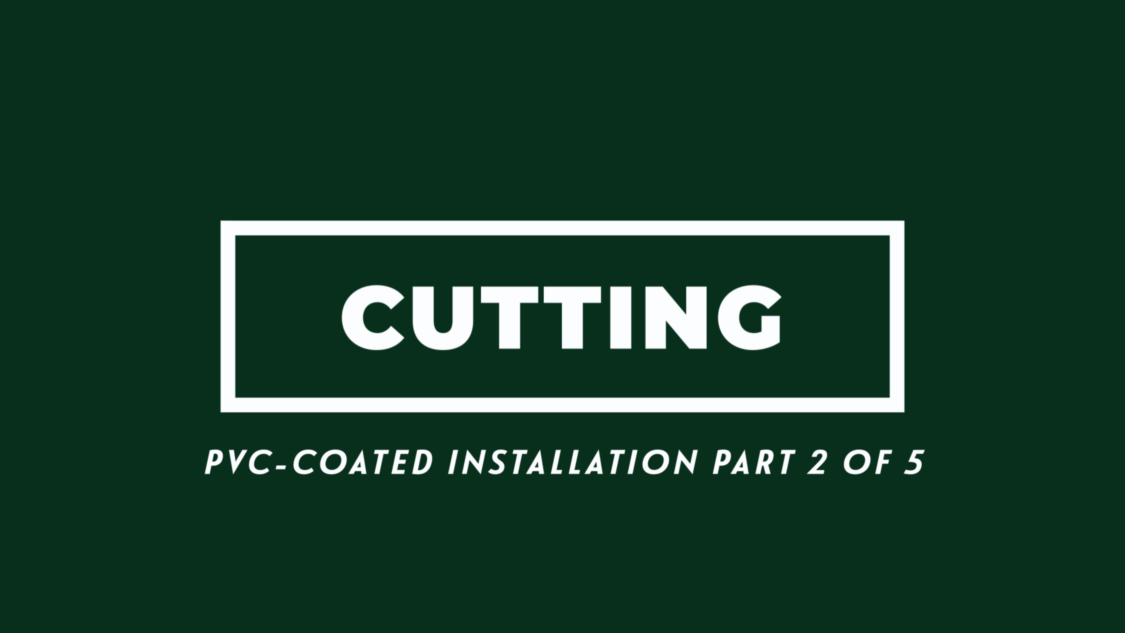 Cutting - PVC-Coated Conduit Installation Part 2 of 5 Video