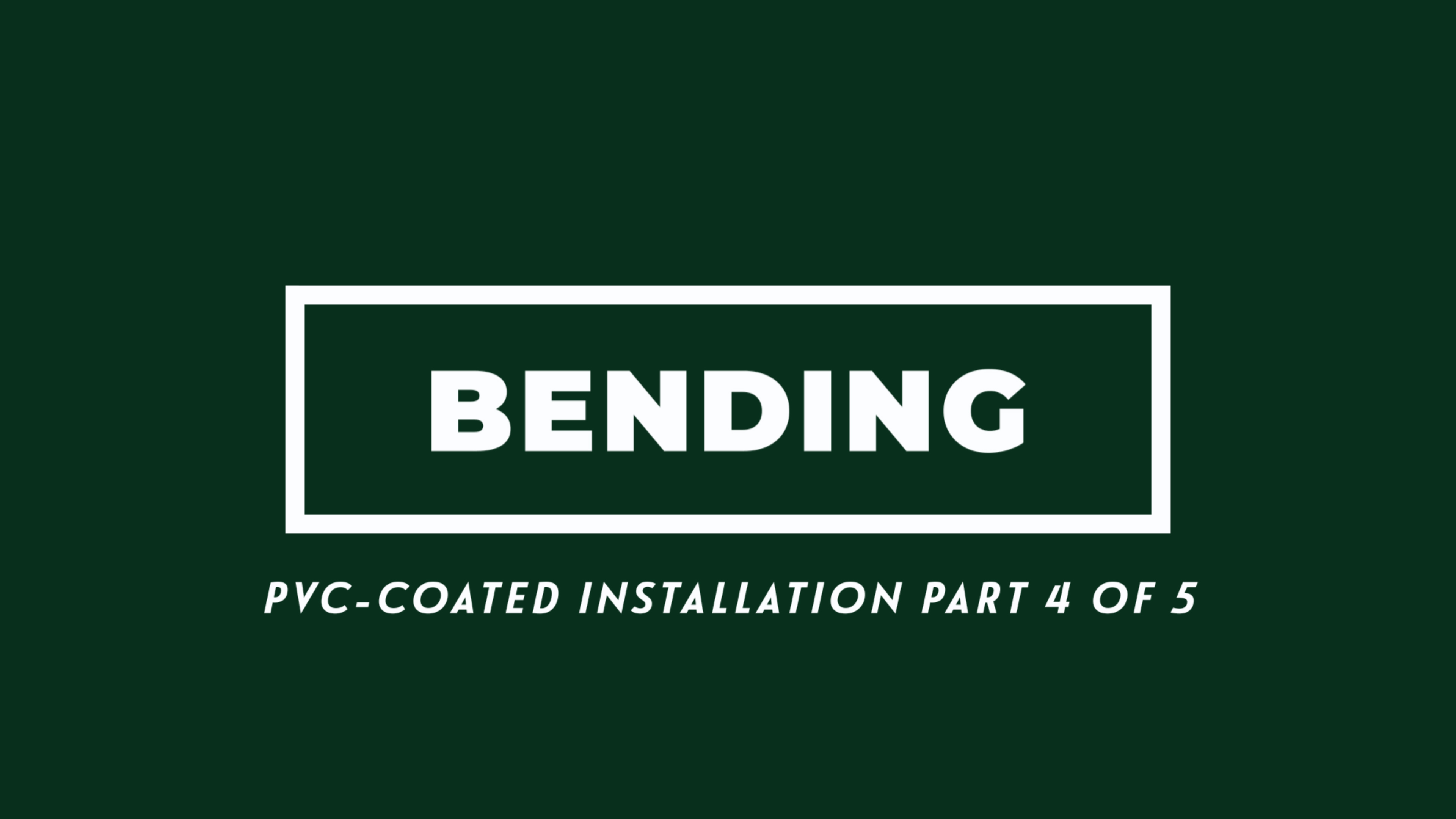 Bending - PVC-Coated Conduit Installation Part 4 of 5 Video